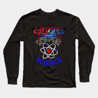 Sirens Quotables Dark "It's For Science" Long Sleeve T-Shirt